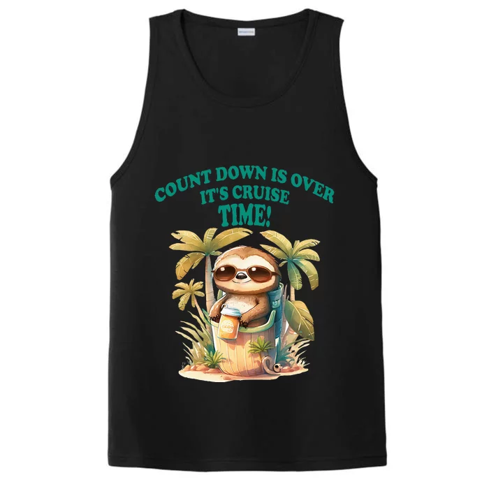 Count Down Is Over Its Cruise Time Funny Sloth Cruise Performance Tank