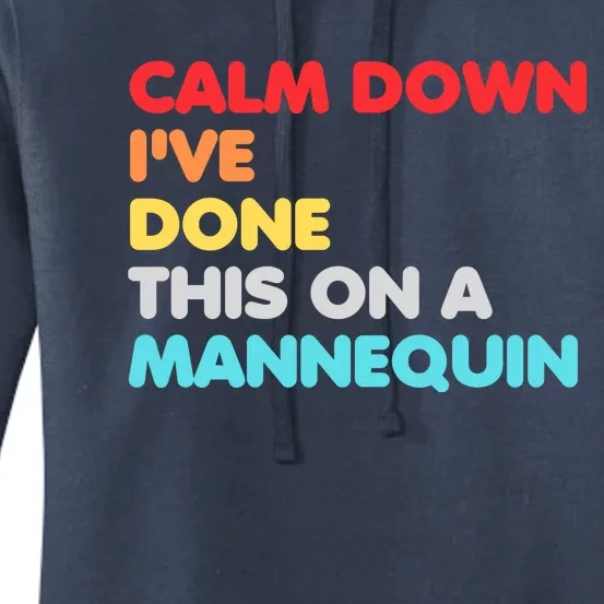 Calm Down I've Done This On A Mannequin Women's Pullover Hoodie