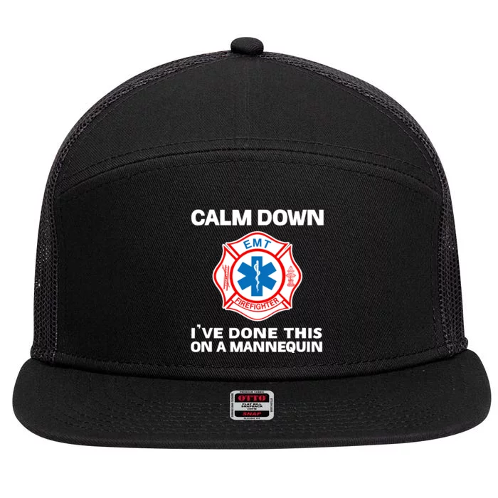 Calm Down IVe Done This On A Mannequin Funny Emt Gift Gag 7 Panel Mesh Trucker Snapback Hat