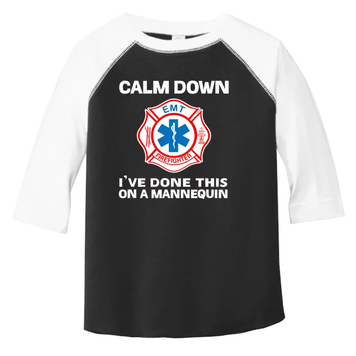 Calm Down IVe Done This On A Mannequin Funny Emt Gift Gag Toddler Fine Jersey T-Shirt