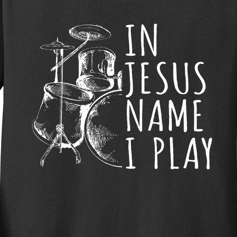 Christian Drumming In Jesus Name Play Drums Worship Drummer Kids Long Sleeve Shirt