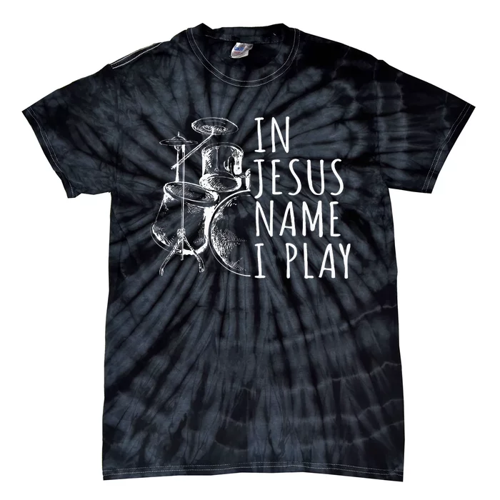 Christian Drumming In Jesus Name Play Drums Worship Drummer Tie-Dye T-Shirt