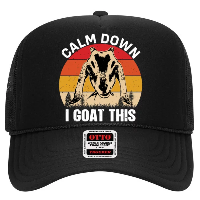 Calm Down I Goat This T High Crown Mesh Trucker Hat