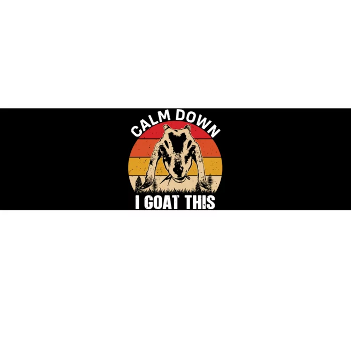 Calm Down I Goat This T Bumper Sticker