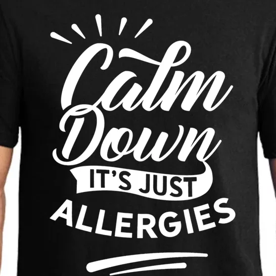 Calm Down It's Just Allergies Have Allergy Sarcastic Humor Cute Gift Pajama Set