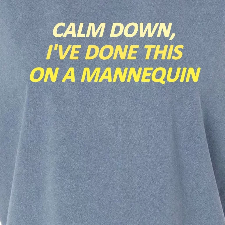 Calm Down I've Done This On A Mannequin Funny Garment-Dyed Women's Muscle Tee