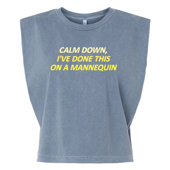 Calm Down I've Done This On A Mannequin Funny Garment-Dyed Women's Muscle Tee