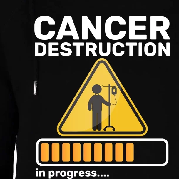 Cancer Destruction In Progress Radiation Therapy Awareness Cool Gift Womens Funnel Neck Pullover Hood