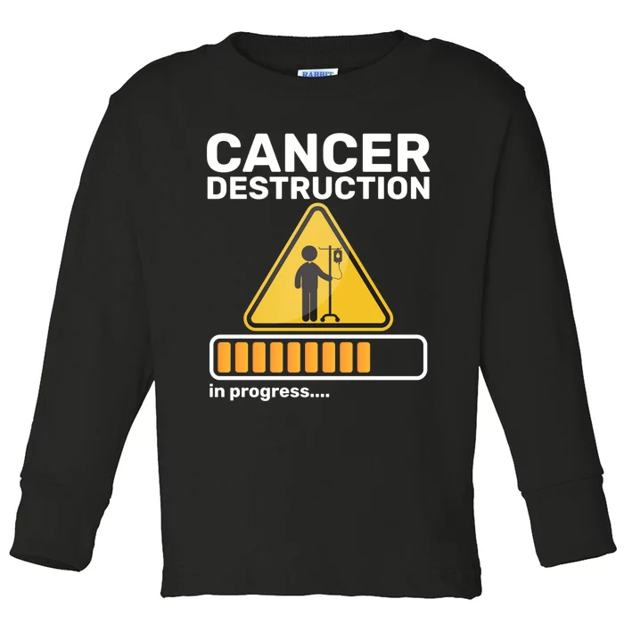 Cancer Destruction In Progress Radiation Therapy Awareness Cool Gift Toddler Long Sleeve Shirt