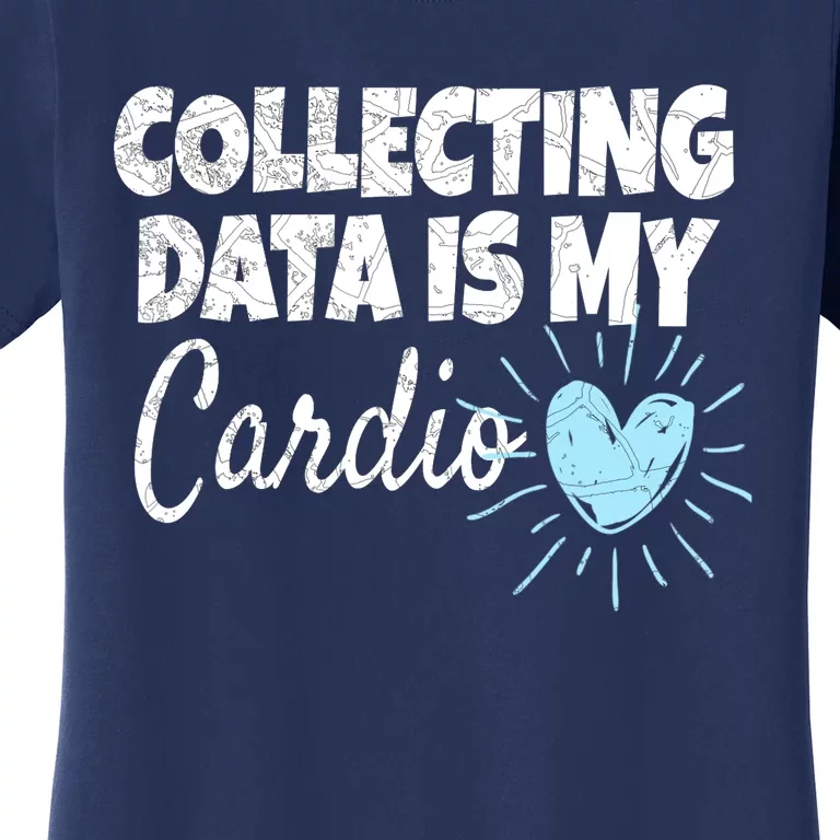 Collecting Data Is My Cardio - Behavior Analyst Women's T-Shirt