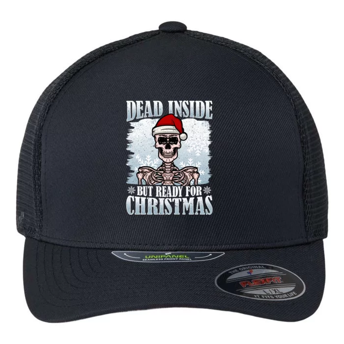 Christmas – Dead Inside But Ready For Christmas Gift Flexfit Unipanel Trucker Cap