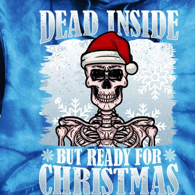 Christmas – Dead Inside But Ready For Christmas Gift Tie Dye Hoodie