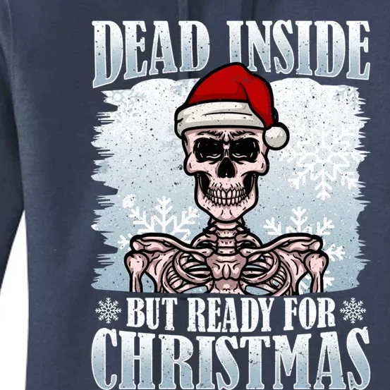 Christmas – Dead Inside But Ready For Christmas Gift Women's Pullover Hoodie