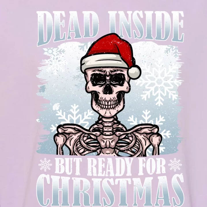 Christmas – Dead Inside But Ready For Christmas Gift Garment-Dyed Sweatshirt