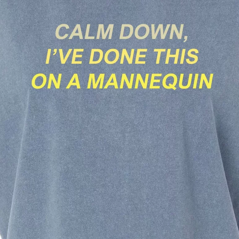 Calm Down I've Done This On A Mannequin Funny Garment-Dyed Women's Muscle Tee