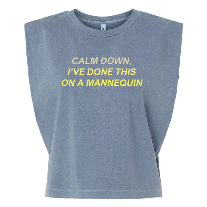 Calm Down I've Done This On A Mannequin Funny Garment-Dyed Women's Muscle Tee