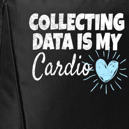 Collecting Data Is My Cardio Gift Behavior Analyst Great Gift City Backpack