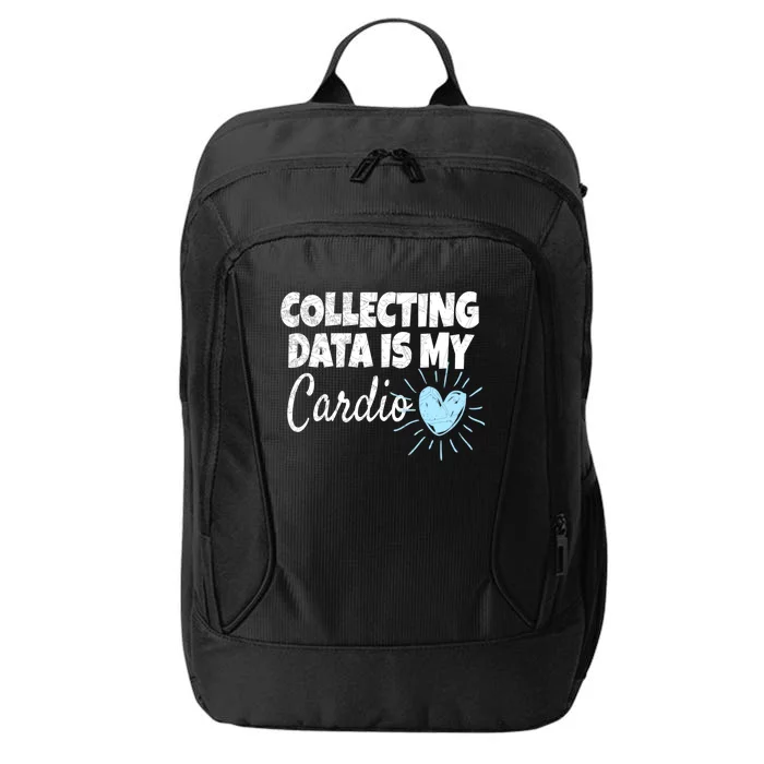 Collecting Data Is My Cardio Gift Behavior Analyst Great Gift City Backpack