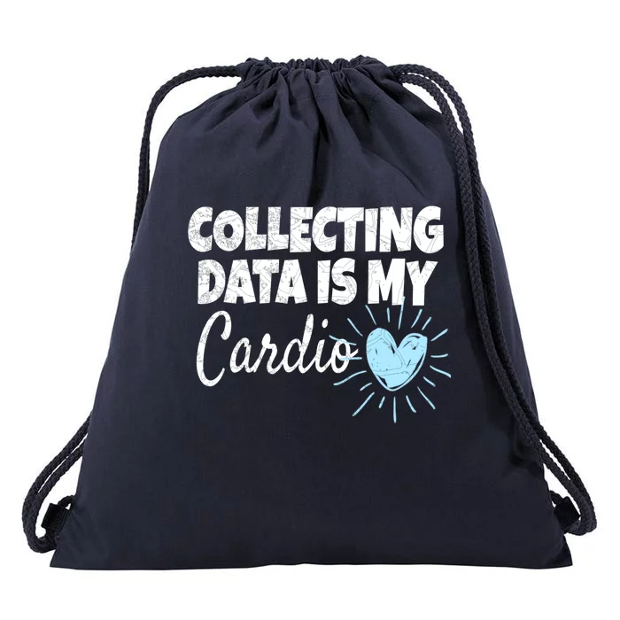 Collecting Data Is My Cardio Gift Behavior Analyst Great Gift Drawstring Bag