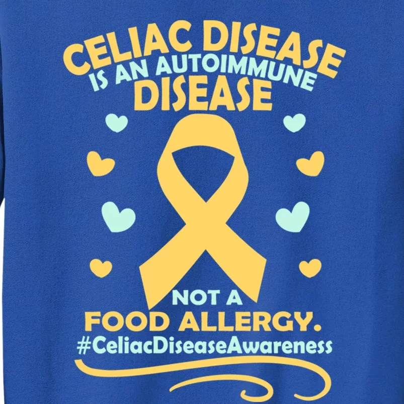 Celiac Disease Is An Autoimmune Disease Awareness Great Gift Tall Sweatshirt