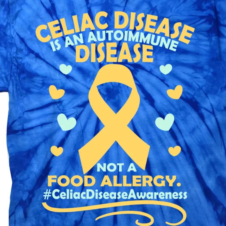 Celiac Disease Is An Autoimmune Disease Awareness Great Gift Tie-Dye T-Shirt