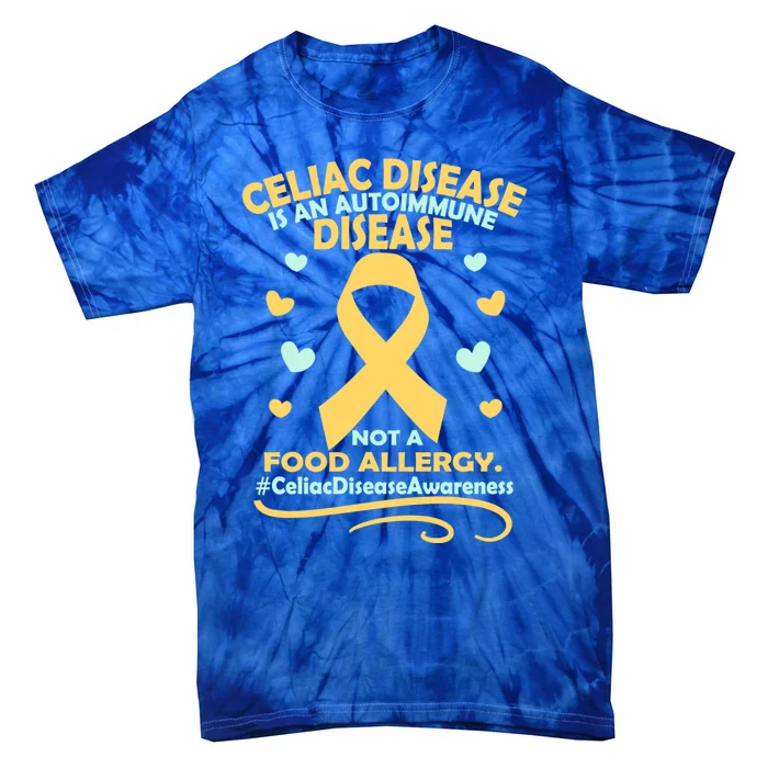 Celiac Disease Is An Autoimmune Disease Awareness Great Gift Tie-Dye T-Shirt