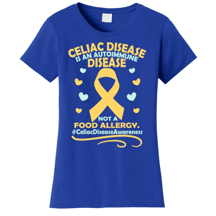 Celiac Disease Is An Autoimmune Disease Awareness Great Gift Women's T-Shirt