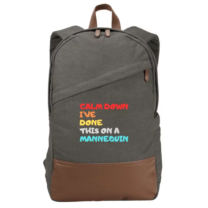 Calm Down I've Done This On A Mannequin Funny Vintage Cotton Canvas Backpack