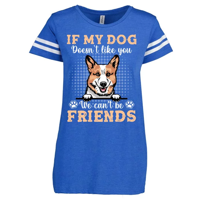 Corgi Dog If My Dog Doesnt Like You We Cant Be Cute Gift Enza Ladies Jersey Football T-Shirt