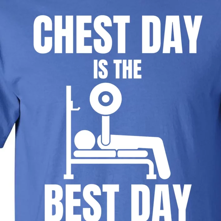 Chest Day Is The Best Day Bench Press Gym Rat Workout Lover Gift Tall T-Shirt