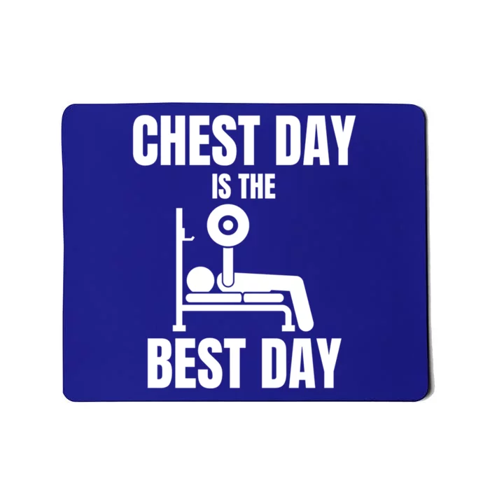 Chest Day Is The Best Day Bench Press Gym Rat Workout Lover Gift Mousepad