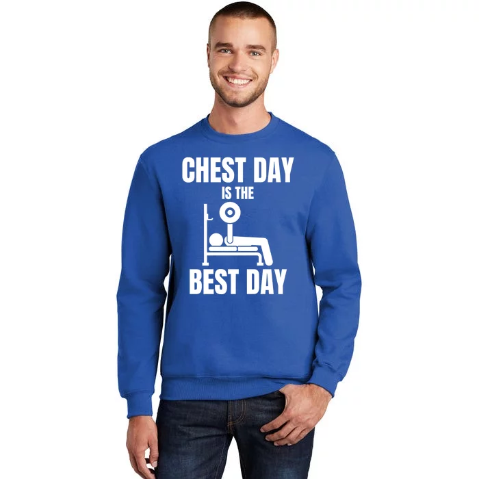 Chest Day Is The Best Day Bench Press Gym Rat Workout Lover Gift Tall Sweatshirt