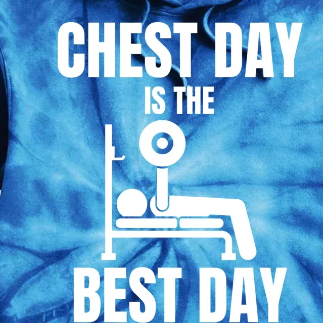 Chest Day Is The Best Day Bench Press Gym Rat Workout Lover Gift Tie Dye Hoodie