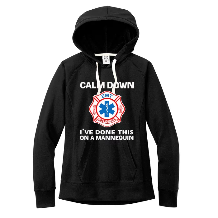 Calm Down IVe Done This On A Mannequin Funny Emt Gift Gag Women's Fleece Hoodie