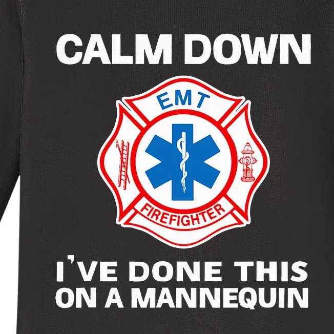 Calm Down IVe Done This On A Mannequin Funny Emt Gift Gag Baby Long Sleeve Bodysuit