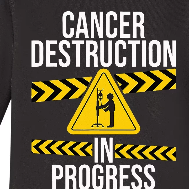 Cancer Destruction in Progress Cancer Survivor Fighter Baby Long Sleeve Bodysuit