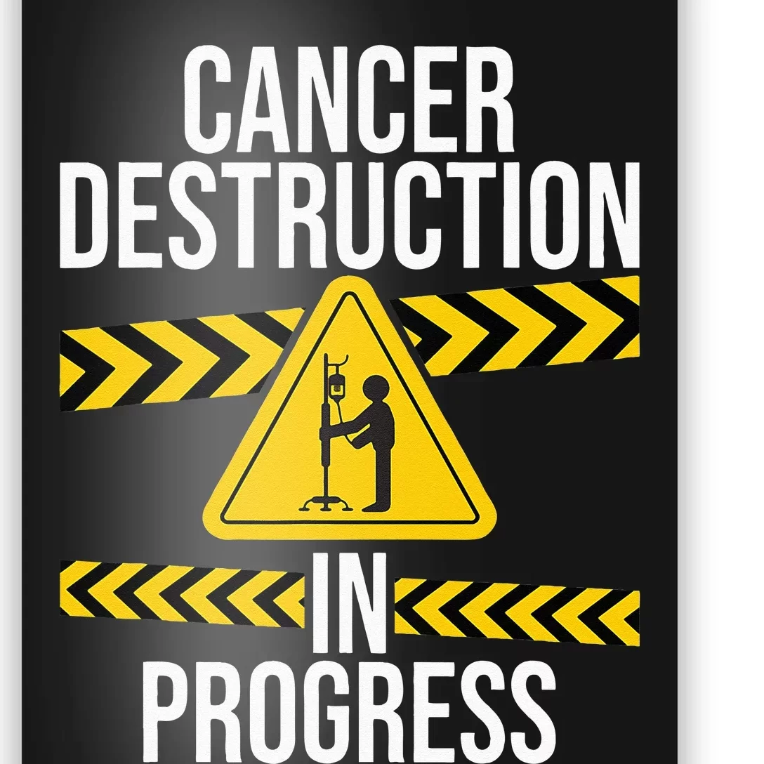 Cancer Destruction in Progress Cancer Survivor Fighter Poster