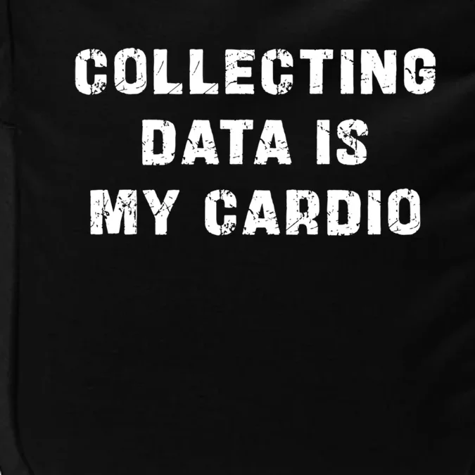 Collecting Data Is My Cardio Special Education Gift Impact Tech Backpack