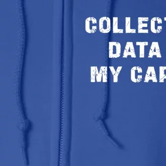 Collecting Data Is My Cardio Special Education Gift Full Zip Hoodie