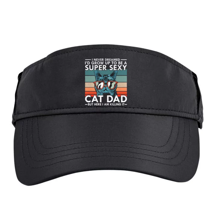 Cat Dad I Never Dreamed ID Grow Up O Be Super Sexy Cat Dad Adult Drive Performance Visor