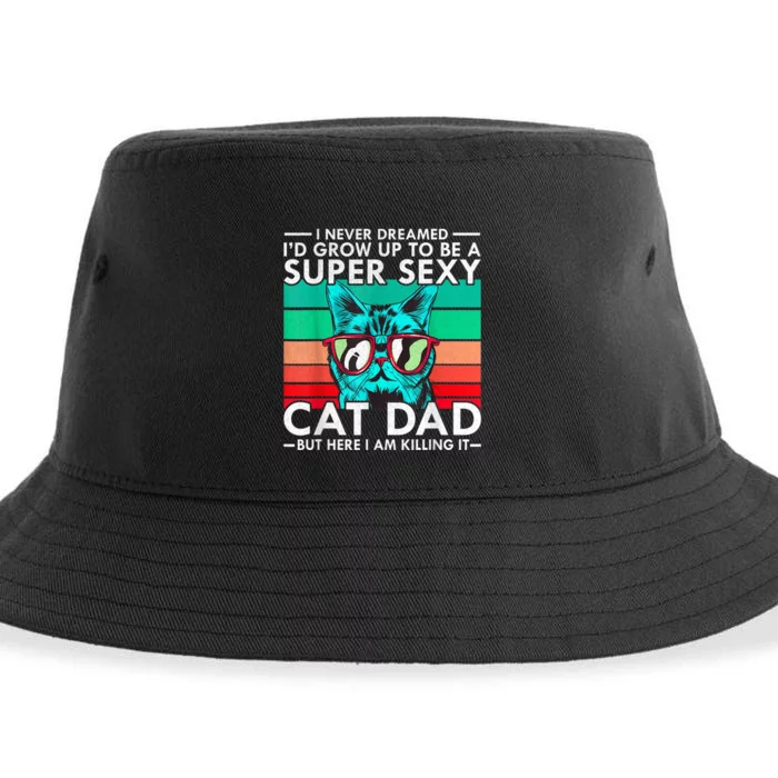 Cat Dad I Never Dreamed ID Grow Up O Be Super Sexy Cat Dad Sustainable Bucket Hat