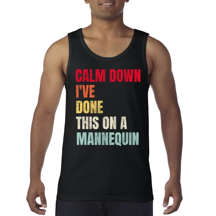 Calm Down I've Done This On A Mannequin Funny Vintage Tank Top