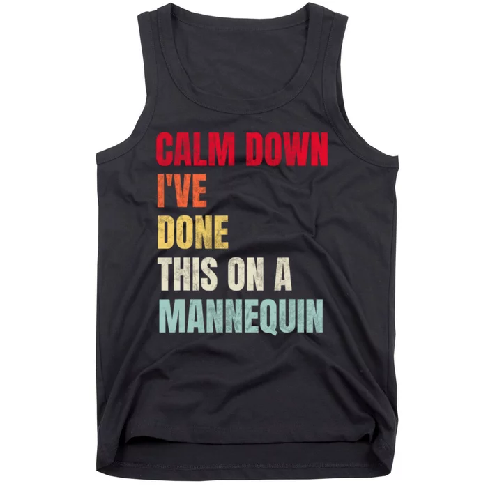 Calm Down I've Done This On A Mannequin Funny Vintage Tank Top