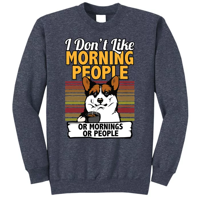 Corgi Dog I DonT Like Morning People Sweatshirt