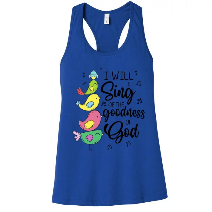 Cute Design I Will Sing Of The Goodness Of God Christian Women's Racerback Tank