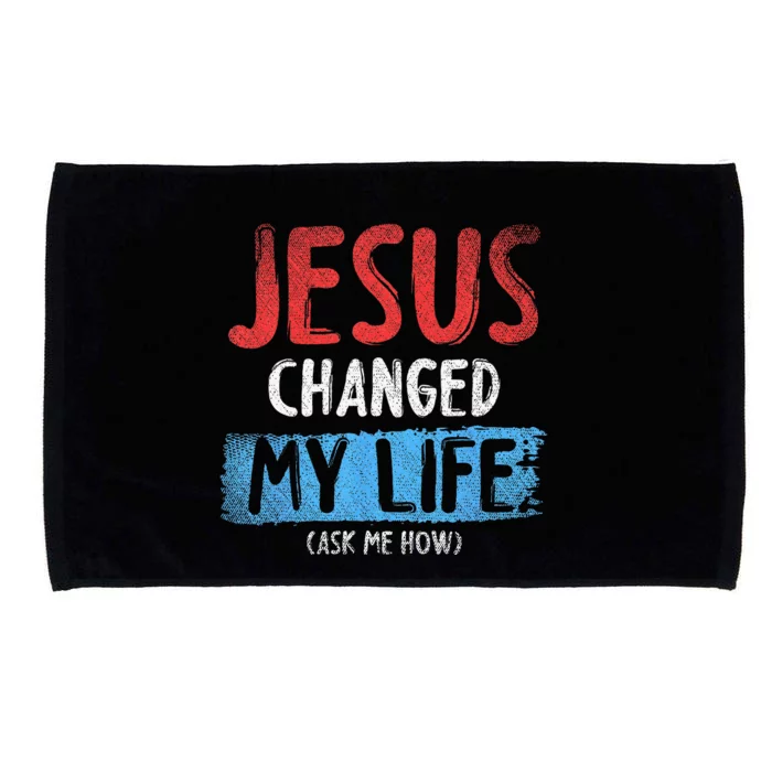 Christ Devotee Jesus Changed My Life Ask Me How Jesus Microfiber Hand Towel