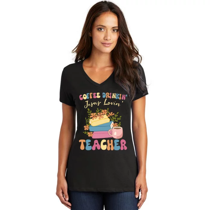 Coffee Drinking Jesus Loving Teaching Gifts For Teacher Women's V-Neck T-Shirt