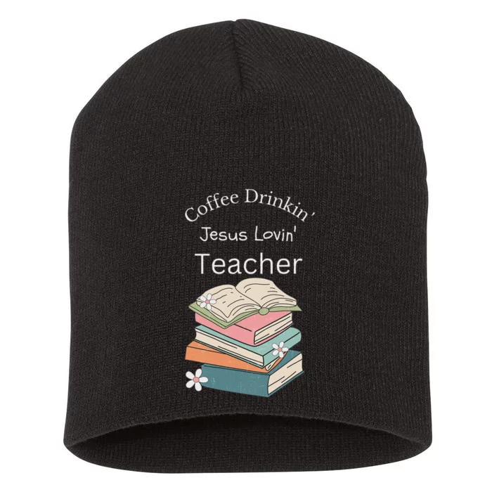 Coffee Drinking Jesus Loving Faith Teacher Short Acrylic Beanie