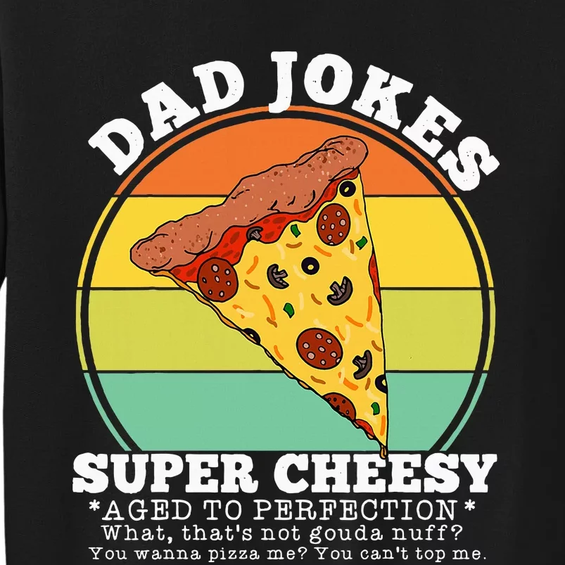 Cheesy Dad Joke Slice Of Pizza Tall Sweatshirt