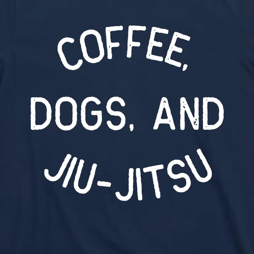 Coffee Dogs Jiu Jitsu For BJJ, Jujitsu Gift T-Shirt